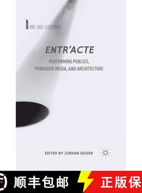 【3-4周达】Entr'acte : Performing Publics, Pervasive Media, and Architecture [9781349492800]