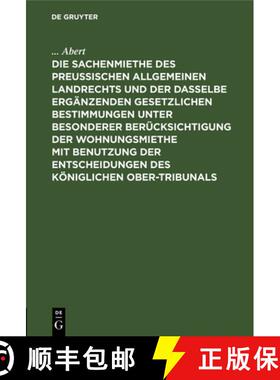 预订 Die Sachenmiethe des Preu ischen allgemeinen Landrechts und der dasselbe erg nzenden gesetzliche... [9783111231884]