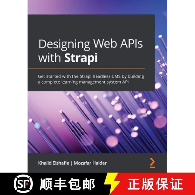 预订 Designing Web APIs with Strapi: Get started with the Strapi headless CMS by building a complete ... [9781800560635]