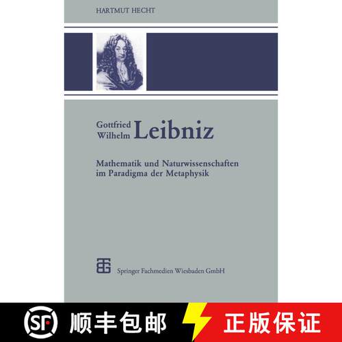 【3-4周达】Gottfried Wilhelm Leibniz: Mathematik und Naturwissenschaften im Paradigma der Metaphysik [9783815420256]