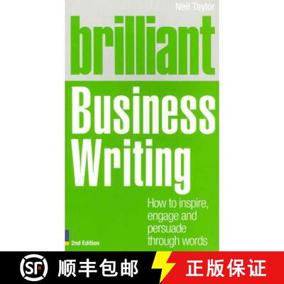Brilliant Business Writing 2e: How to inspire, engage and persuade through words [9780273744580]