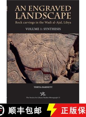 【3-4周达】An Engraved Landscape. Volume 1: Synthesis: Rock Carvings in the Wadi Al-Ajal, Libya [9781900971492]