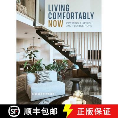 Living Comfortably Now: Creating a Stylish and Flexible Home [9781788795227]