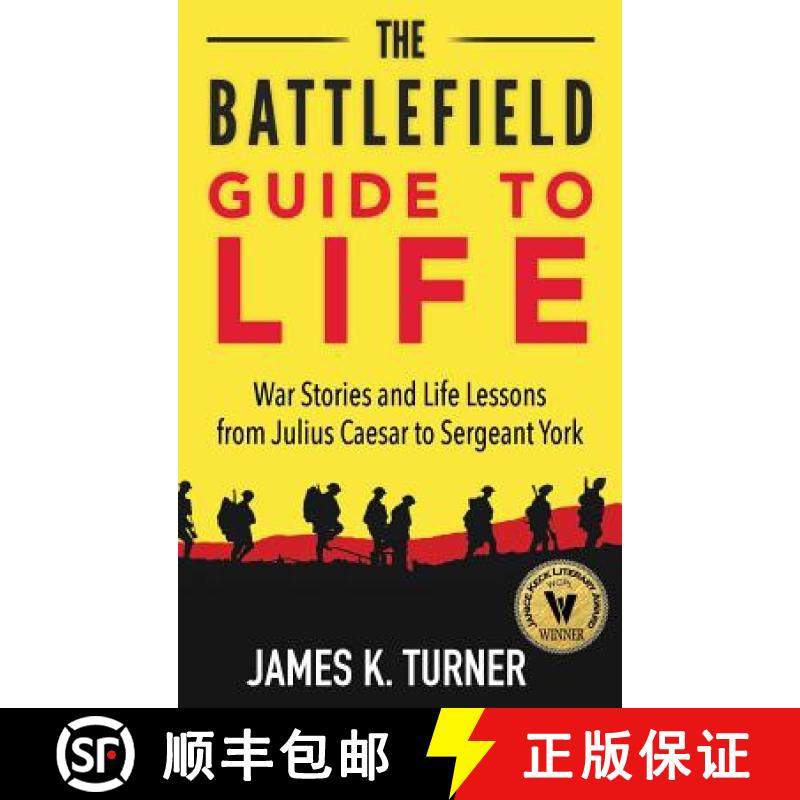 预订 The Battlefield Guide to Life: War Stories and Life Lessons from Julius Caesar to Sergeant York [9780997069044]