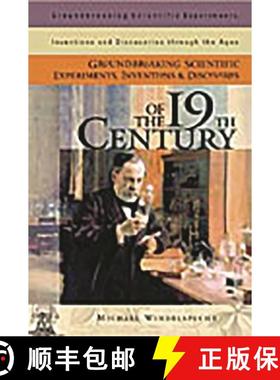 预订 Groundbreaking Scientific Experiments, Inventions, and Discoveries of the 19th Century [9780313319693]