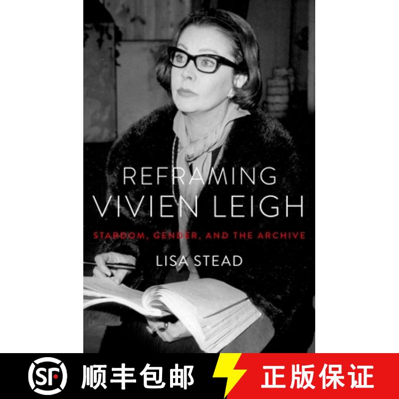 【3-4周达】Reframing Vivien Leigh: Stardom, Gender, and the Archive [9780190906511]