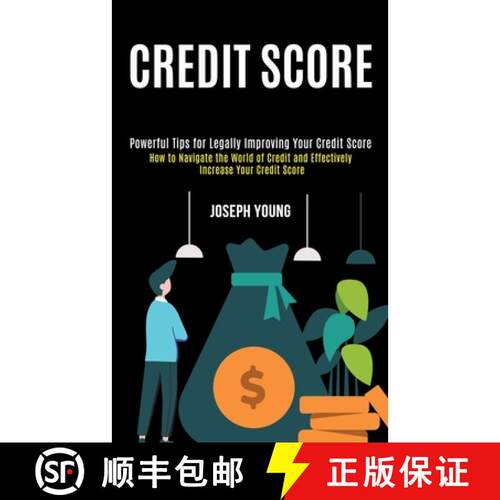 【3-4周达】Credit Score: How to Navigate the World of Credit and Effectively Increase Your Credit Sco... [9781990084737]