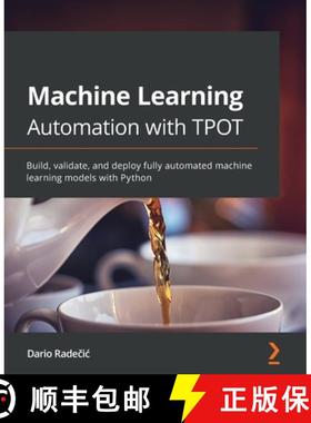 预订 Machine Learning Automation with TPOT: Build, validate, and deploy fully automated machine learn... [9781800567887]