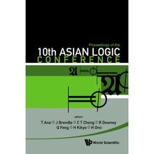 【4周达】Proceedings of the 10th Asian Logic Conference: Kobe, Japan, 1-6 September 2008 [9789814293013]