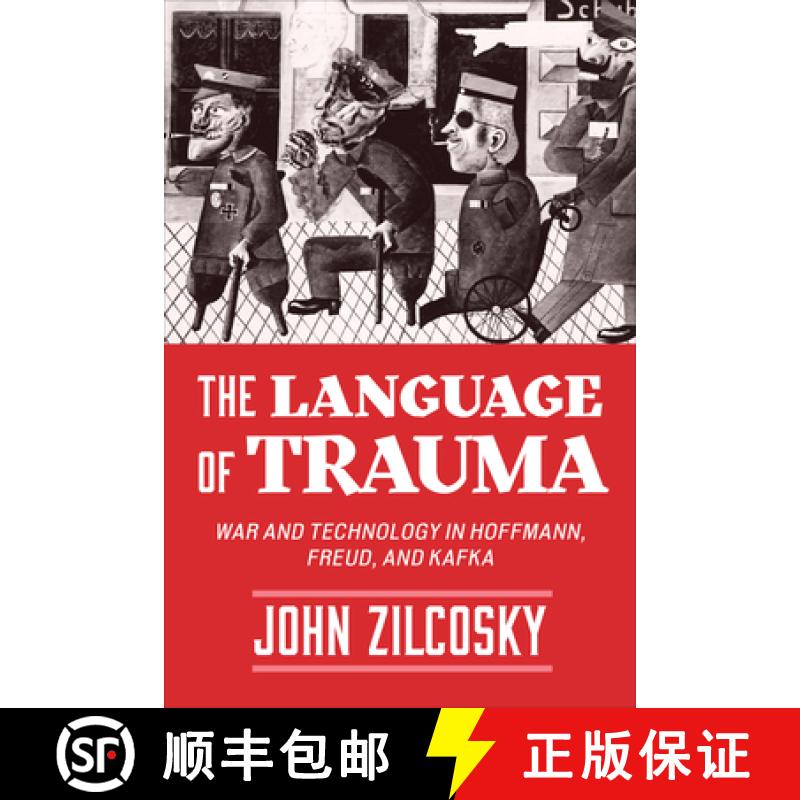 【3-4周达】The Language of Trauma : War and Technology in Hoffmann, Freud, and Kafka [9781487509422]