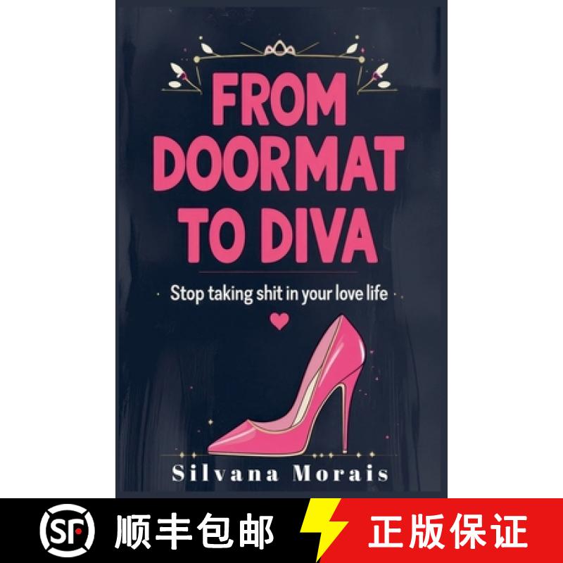 【2-3周达】From Doormat to Diva: Stop Taking Shit in Your Love Life [9798230247661]