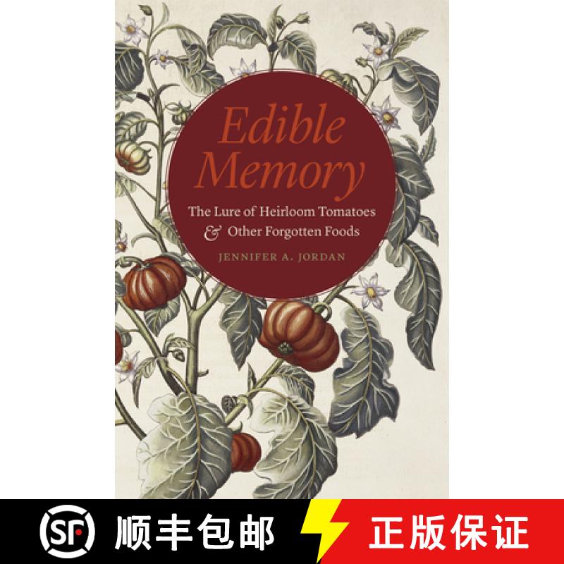 预订 Edible Memory: The Lure of Heirloom Tomatoes and Other Forgotten Foods [9780226228105]