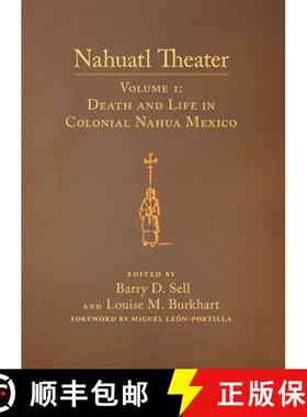 预订 Nahuatl Theater, Volume 1: Nahuatl Theater Volume 1: Death and Life in Colonial Nahua Mexico [9780806136332]