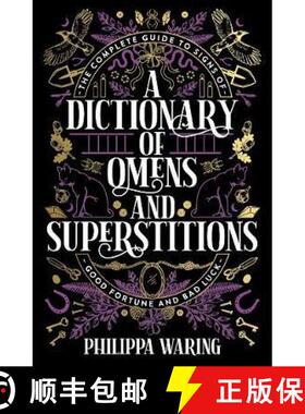 【3-4周达】Dictionary of Omens and Superstitions: The Complete Guide to Signs of Good Fortune and Bad... [9781788166515]