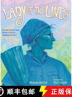 【3-4周达】Lady of the Lines: How Maria Reiche Saved the Nazca Lines by Sweeping the Desert [9781662620096]
