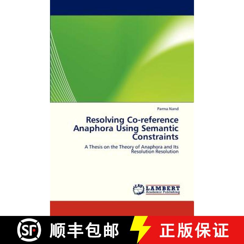 预订 Resolving Co-Reference Anaphora Using Semantic Constraints [9783659295485]