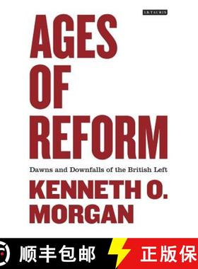 【3-4周达】Ages of Reform: Dawns and Downfalls of the British Left [9781848855762]