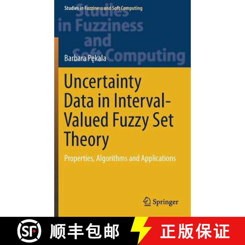 【3-4周达】Uncertainty Data in Interval-Valued Fuzzy Set Theory : Properties, Algorithms and Applicat... [9783319939094]