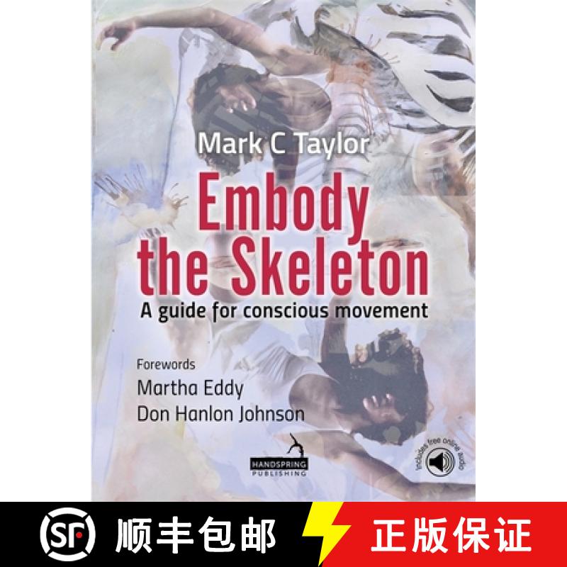 【3-4周达】Embody the Skeleton: A Guide for Conscious Movement [9781912085095]