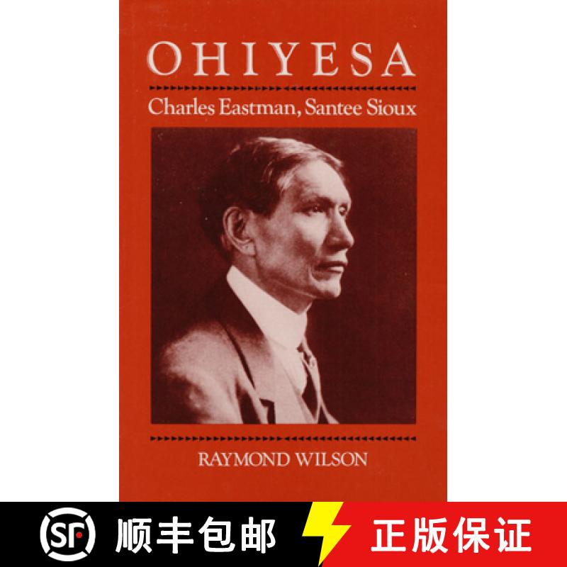 【3-4周达】Ohiyesa: Charles Eastman, Santee Sioux [9780252068515]