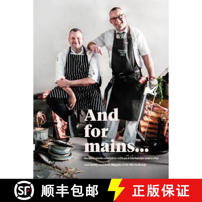 【2-3周达】And for Mains: Recipes, Stories and Pints with an Irish Butcher and a Chef [9781739985806]
