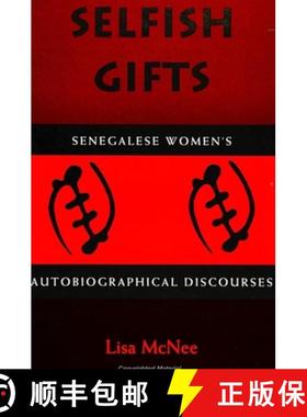 【3-4周达】Selfish Gifts: Senegalese Women's Autobiographical Discourses [9780791445884]
