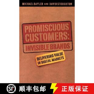Promiscuous 9781841121598 Wiley经管 Value 3周达 Invisible Customers Markets Brands Digital Delivering