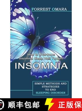 预订 Insomnia: How to Overcome Insomnia Sleep Well Tonight (Simple Methods and Strategies to End Slee... [9781774855546]