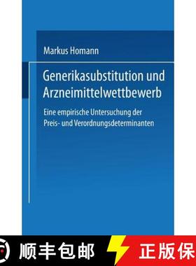 【3-4周达】Generikasubstitution Und Arzneimittelwettbewerb: Eine Empirische Untersuchung Der Preis- U... [9783824471430]