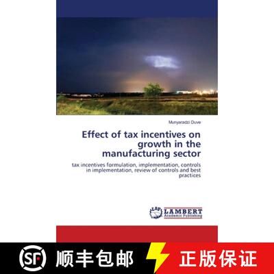 预订 Effect of tax incentives on growth in the manufacturing sector [9783659187926]