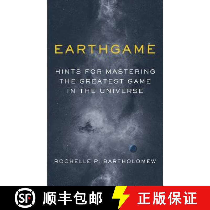 【3-4周达】Earthgame: Hints for Mastering the Greatest Game in the Universe [9781535603539]