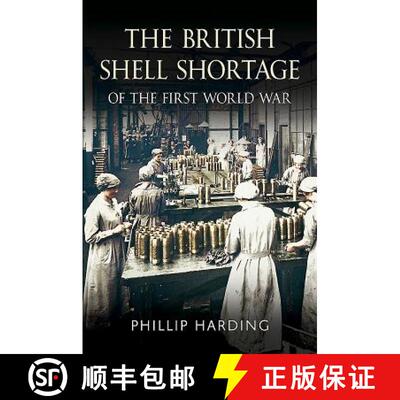 【3-4周达】The British Shell Shortage of the First World War [9781781554531]