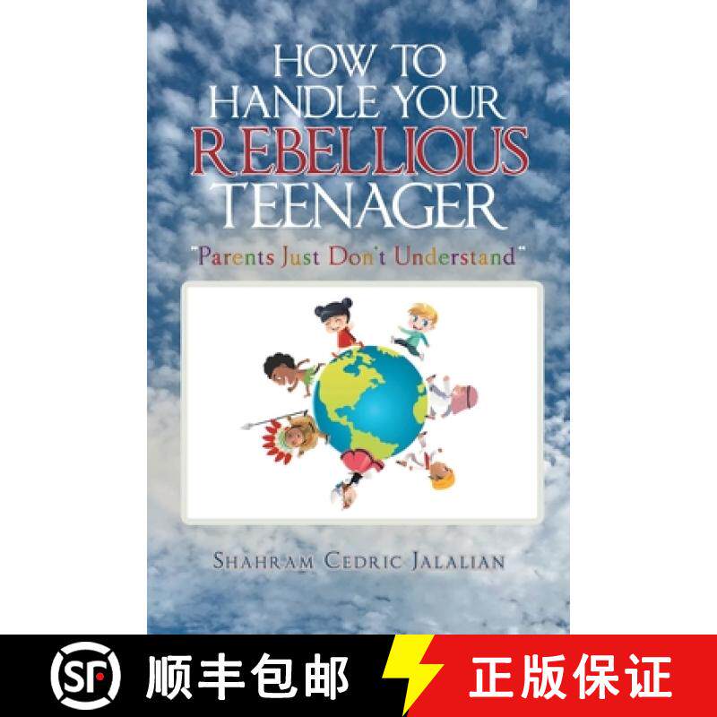 预订 How to Handle Your Rebellious Teenager: Parents Just Don't Understand [9781640822450]