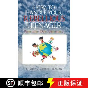 【3-4周达】How to Handle Your Rebellious Teenager: Parents Just Don't Understand [9781640822450]