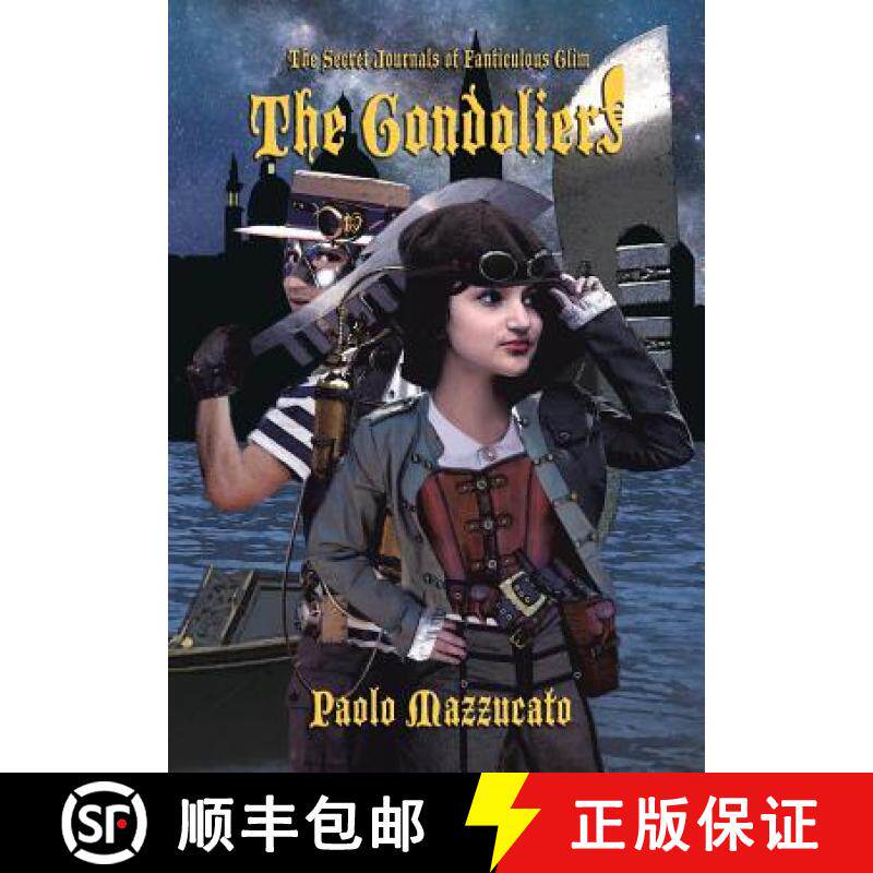 预订 The Gondoliers: The Secret Journals of Fanticulous Glim [9781733640619]