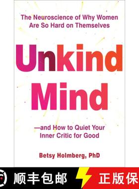 【3-4周达】Unkind Mind: The Neuroscience of Why Women Are So Hard on Themselves--And How to Quiet You... [9781648484711]