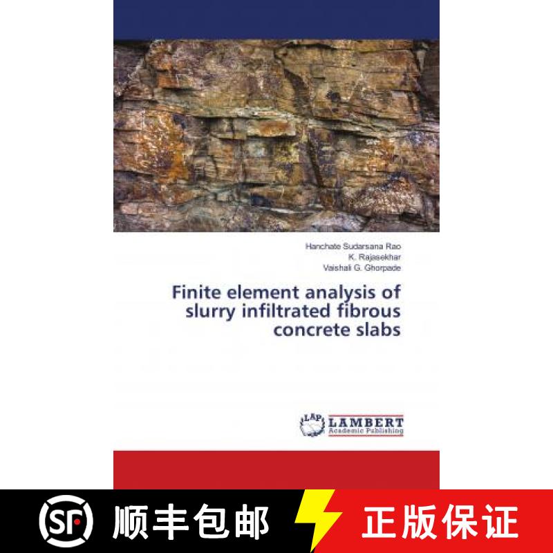 预订 Finite element analysis of slurry infiltrated fibrous concrete slabs [9786202070324]