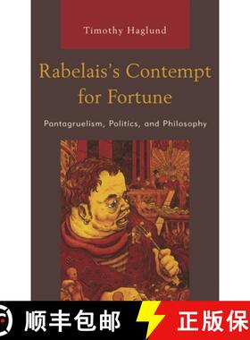 【3-4周达】精装 Rabelais's Contempt for Fortune : Pantagruelism, Politics, and Philosophy [9781498575454]