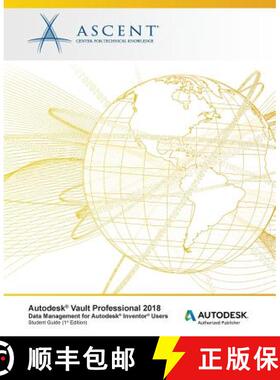 预订 Autodesk Vault Professional 2018 Data Management for Autodesk Inventor Users: Autodesk Authorize... [9781946571755]