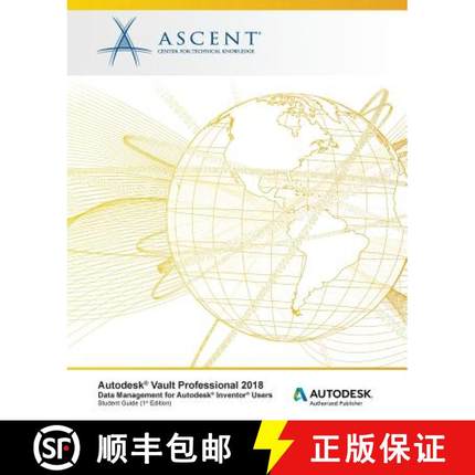 【3-4周达】Autodesk Vault Professional 2018 Data Management for Autodesk Inventor Users: Autodesk Aut... [9781946571755]