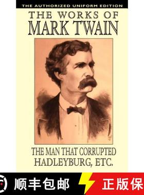 【3-4周达】The Man That Corrupted Hadleyburg and Other Essays and Stories: The Authorized Uniform Edi... [9780809531592]