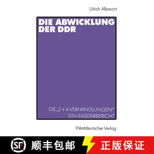 【3-4周达】Die Abwicklung der DDR: Die „2+4-Verhandlungen“ Ein Insider-Bericht [9783531123226]