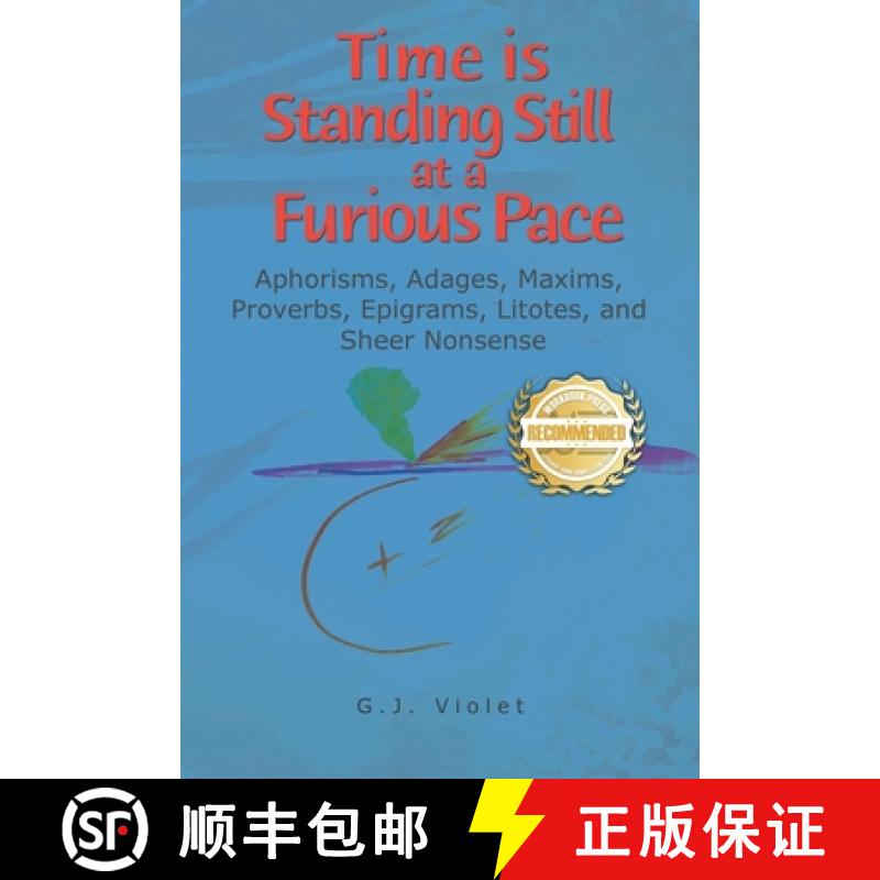 【3-4周达】Time is Standing Still at a Furious Pace: Aphorisms, Adages, Maxims, Proverbs, Epigrams, L... [9781952754883]