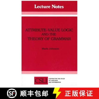 【3-4周达】Attribute-Value Logic and the Theory of Grammar: Volume 16 [9780937073360]