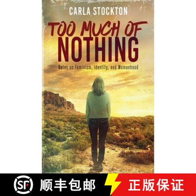 【3-4周达】Too Much Of Nothing: Notes on Feminism, Identity, and Womanhood [9781952430947]