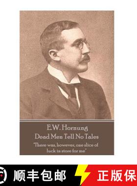 预订 E.W. Hornung - Dead Men Tell No Tales: There was, however, one slice of luck in store for me [9781787800038]