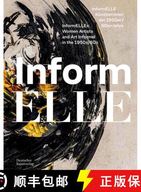 预订 InformELLE Künstlerinnen der 1950er/60er Jahre - InformELLEs: Women Artists and Art Informel in... [9783422802797]