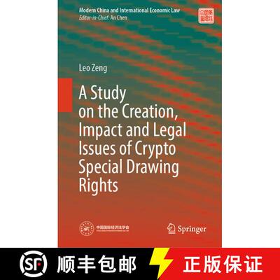 【3-4周达】精装 A Study on the Creation, Impact and Legal Issues of Crypto Special Drawing Rights [9789819999743]