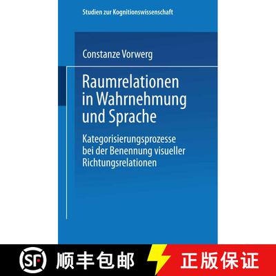 【3-4周达】Raumrelationen in Wahrnehmung und Sprache: Kategorisierungsprozesse bei der Benennung visu... [9783824444670]