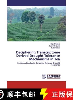 预订 Deciphering Transcriptome Derived Drought Tolerance Mechanisms in Tea [9786202523295]